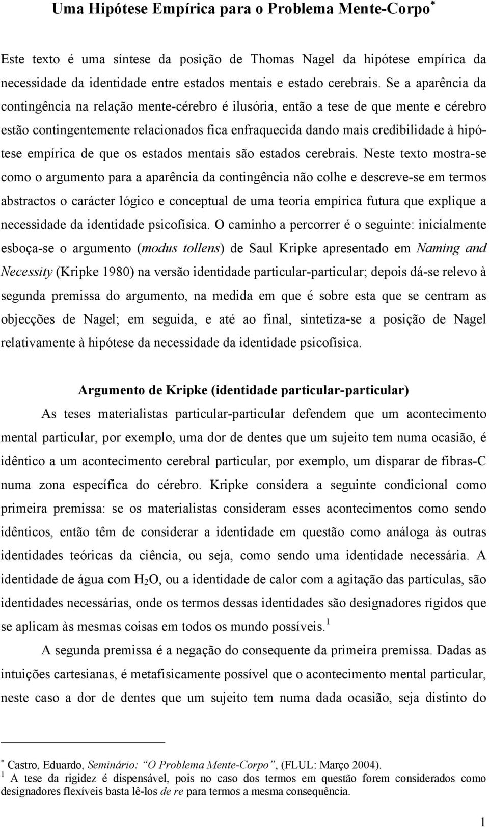 empírica de que os estados mentais são estados cerebrais.