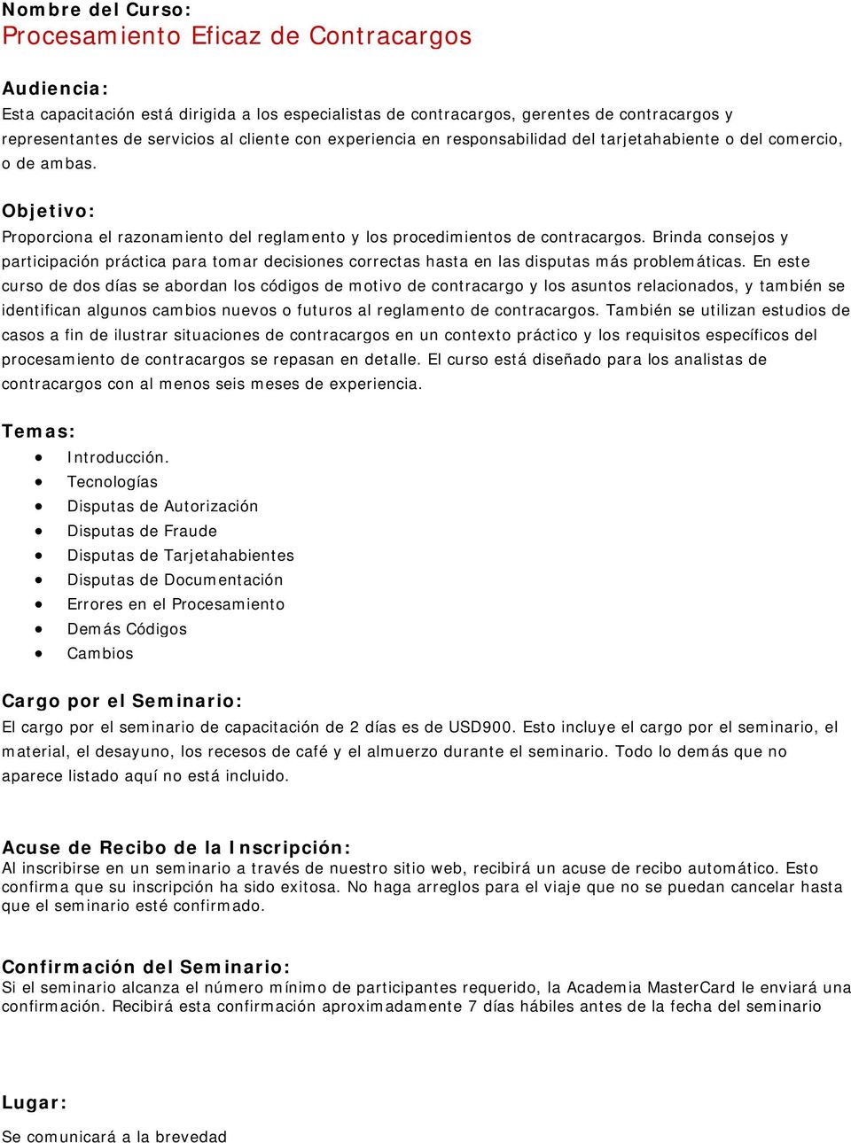 Brinda consejos y participación práctica para tomar decisiones correctas hasta en las disputas más problemáticas.