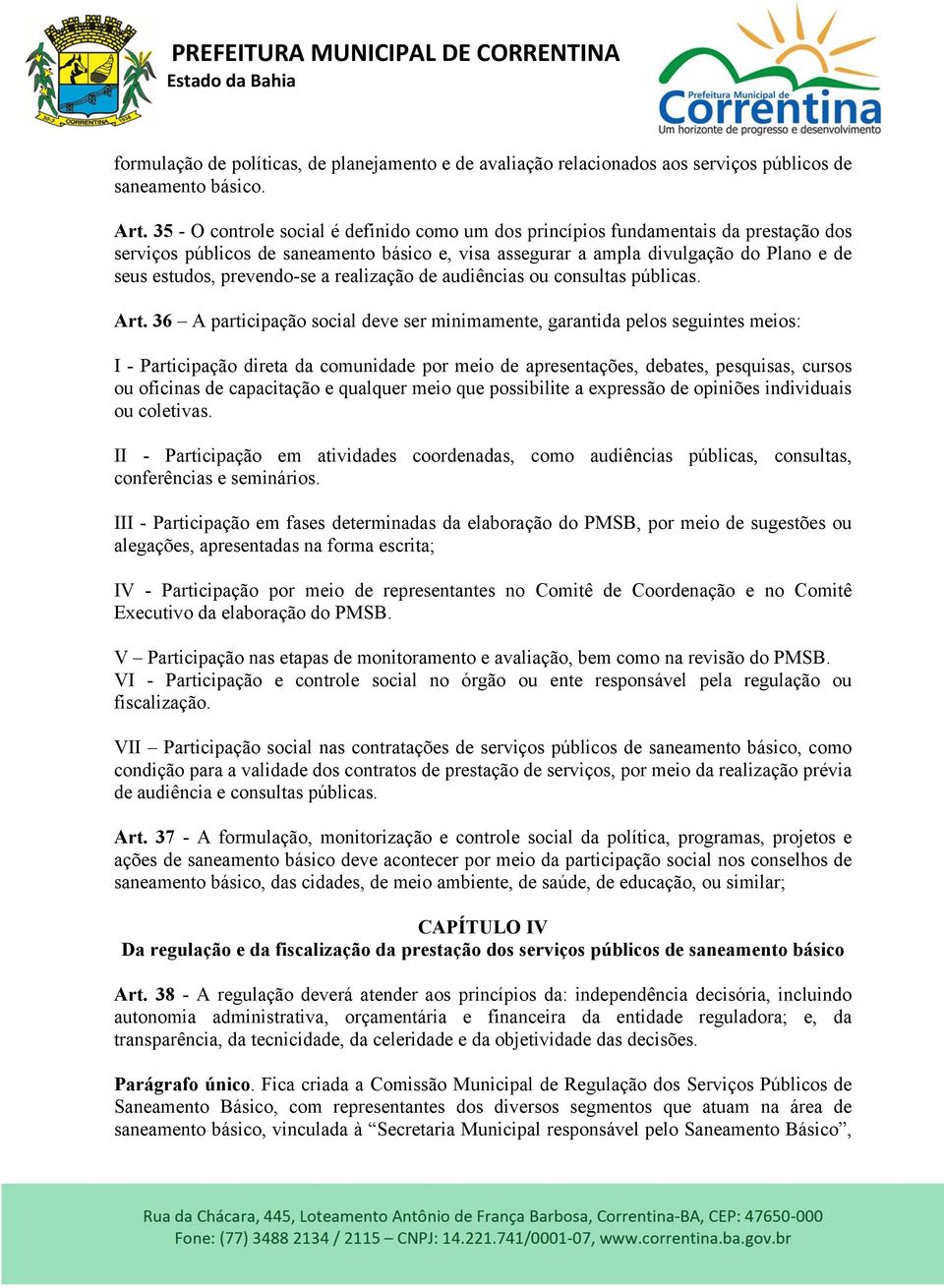 prevendo-se a realização de audiências ou consultas públicas. Art.