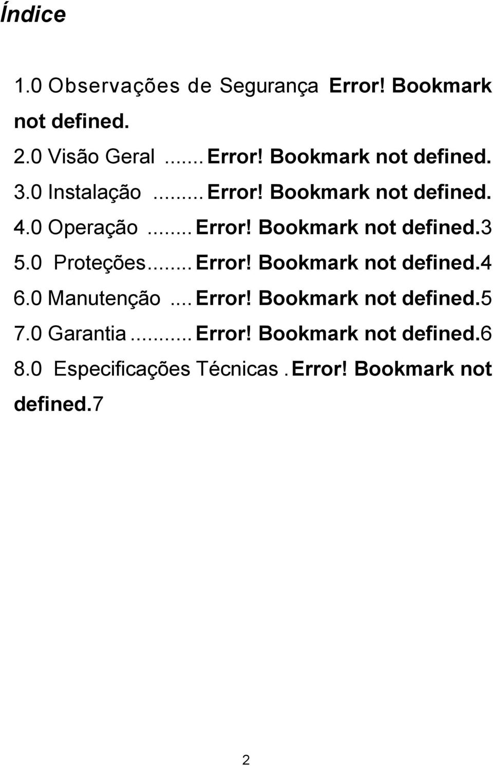 0 Proteções... Error! Bookmark not defined.4 6.0 Manutenção... Error! Bookmark not defined.5 7.