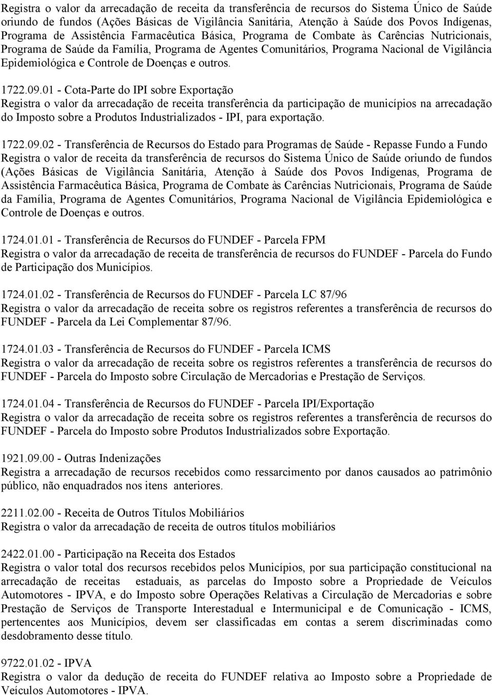 Epidemiológica e Controle de Doenças e outros. 1722.09.