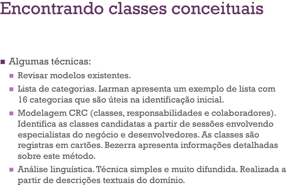 n Modelagem CRC (classes, responsabilidades e colaboradores).