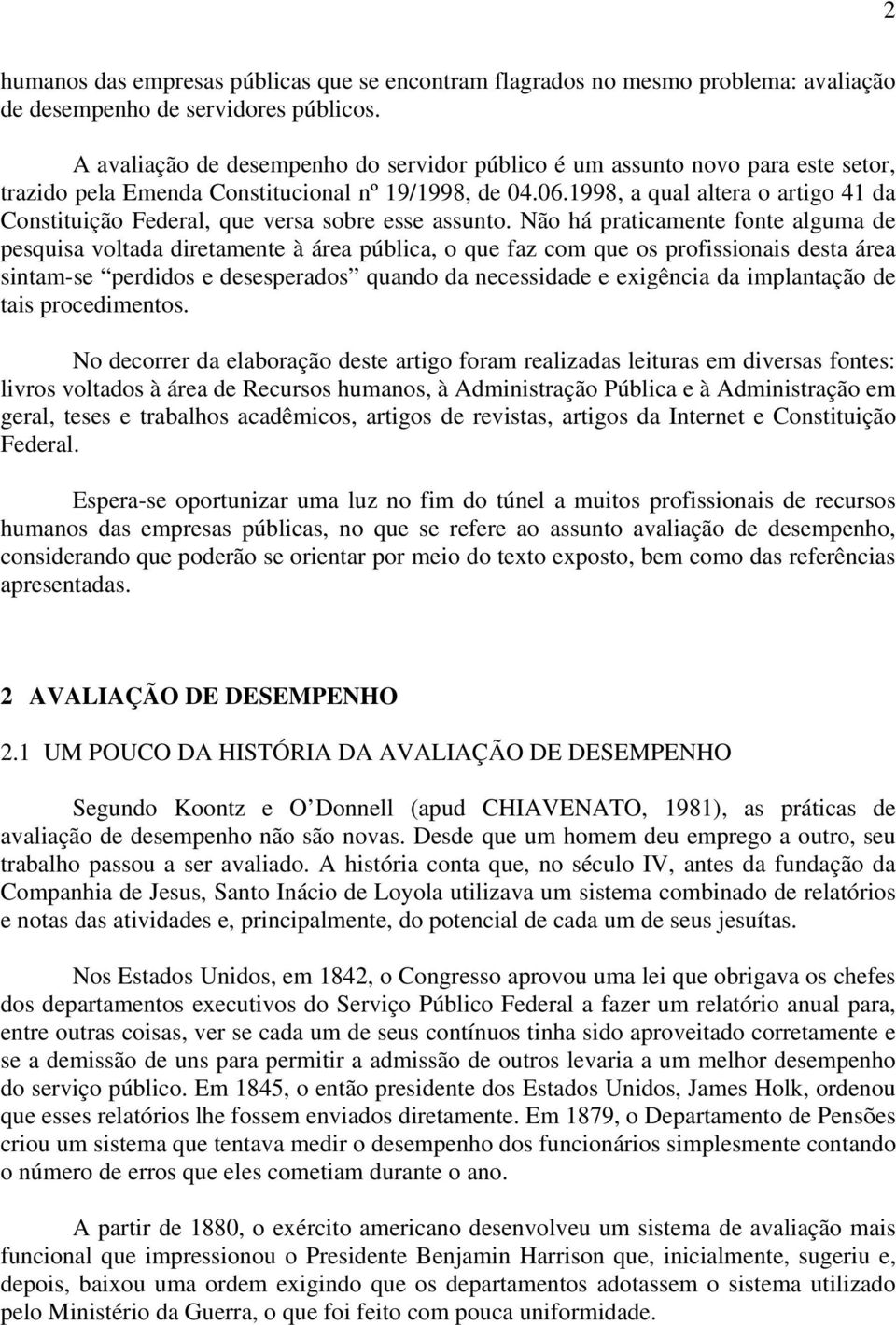 1998, a qual altera o artigo 41 da Constituição Federal, que versa sobre esse assunto.