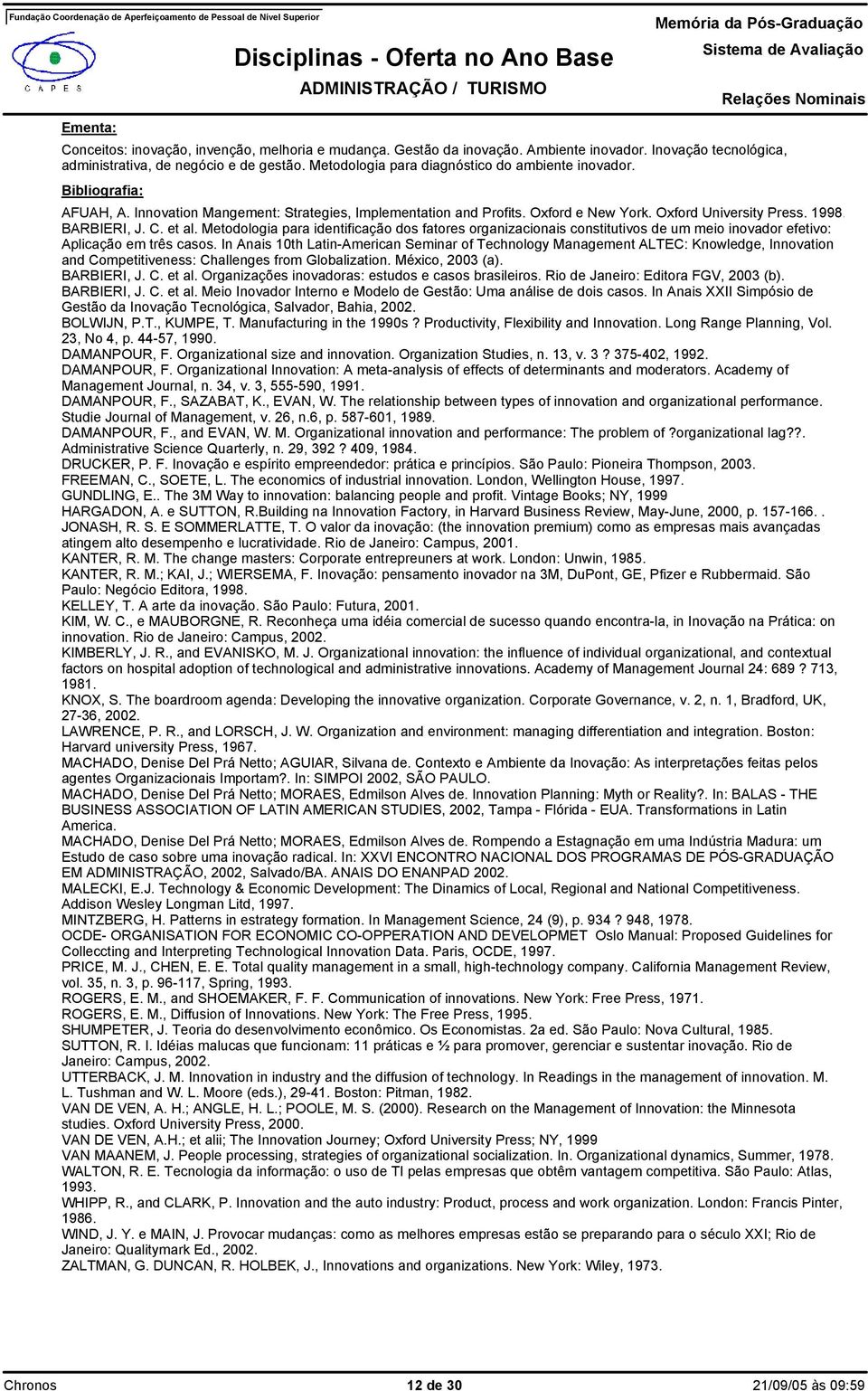 Metodologia para identificação dos fatores organizacionais constitutivos de um meio inovador efetivo: Aplicação em três casos.