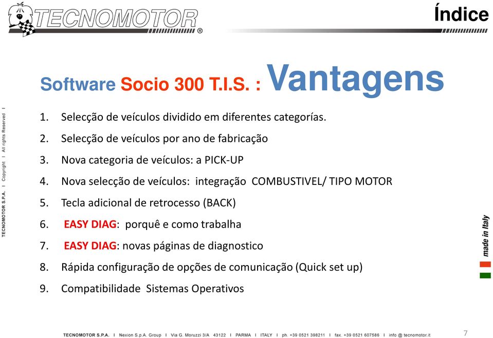 Nova selecção de veículos: integração COMBUSTIVEL/ TIPO MOTOR 5. Tecla adicional de retrocesso (BACK) 6.