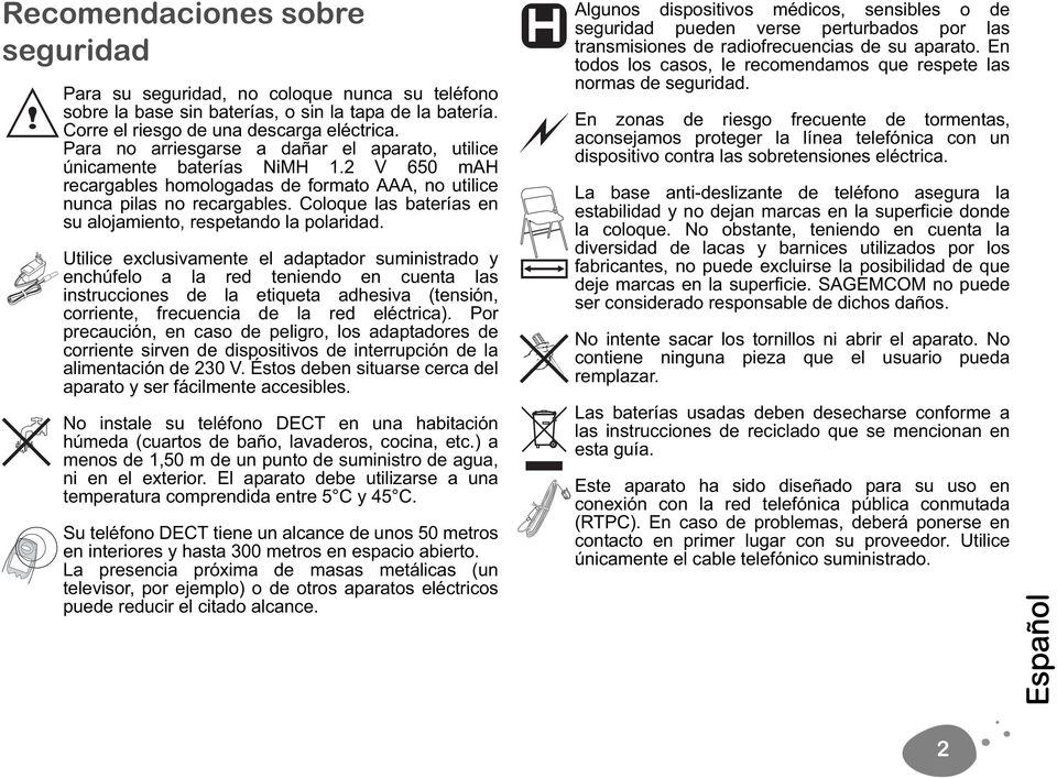 Coloque las baterías en su alojamiento, respetando la polaridad.