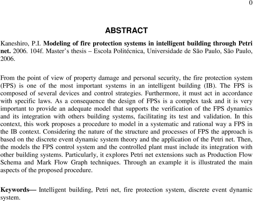 The FPS is composed of several devices and control strategies. Furthermore, it must act in accordance with specific laws.