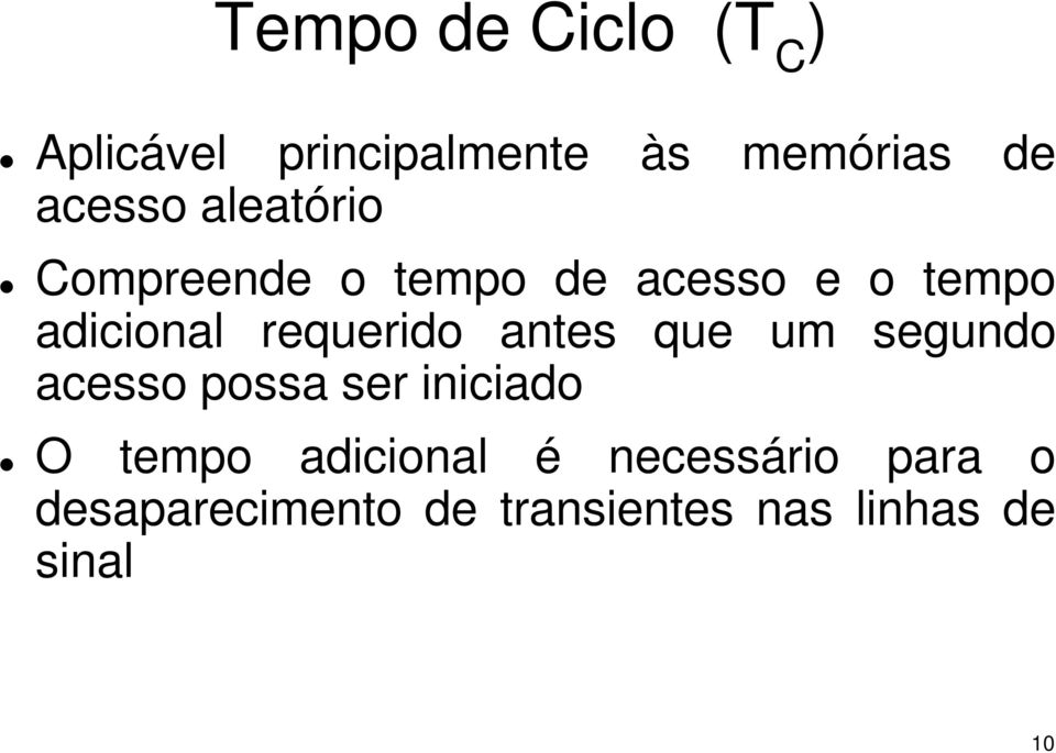 antes que um segundo acesso possa ser iniciado O tempo adicional é