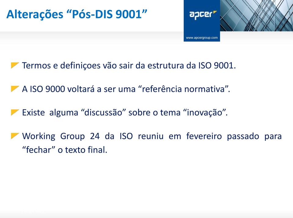 A ISO 9000 voltará a ser uma referência normativa.