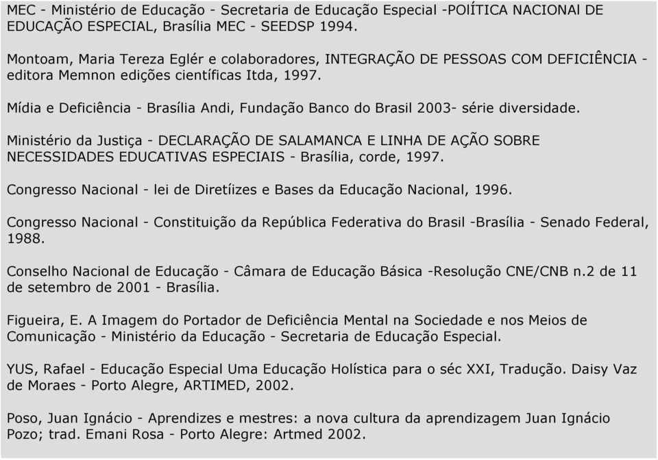 Mídia e Deficiência - Brasília Andi, Fundação Banco do Brasil 2003- série diversidade.