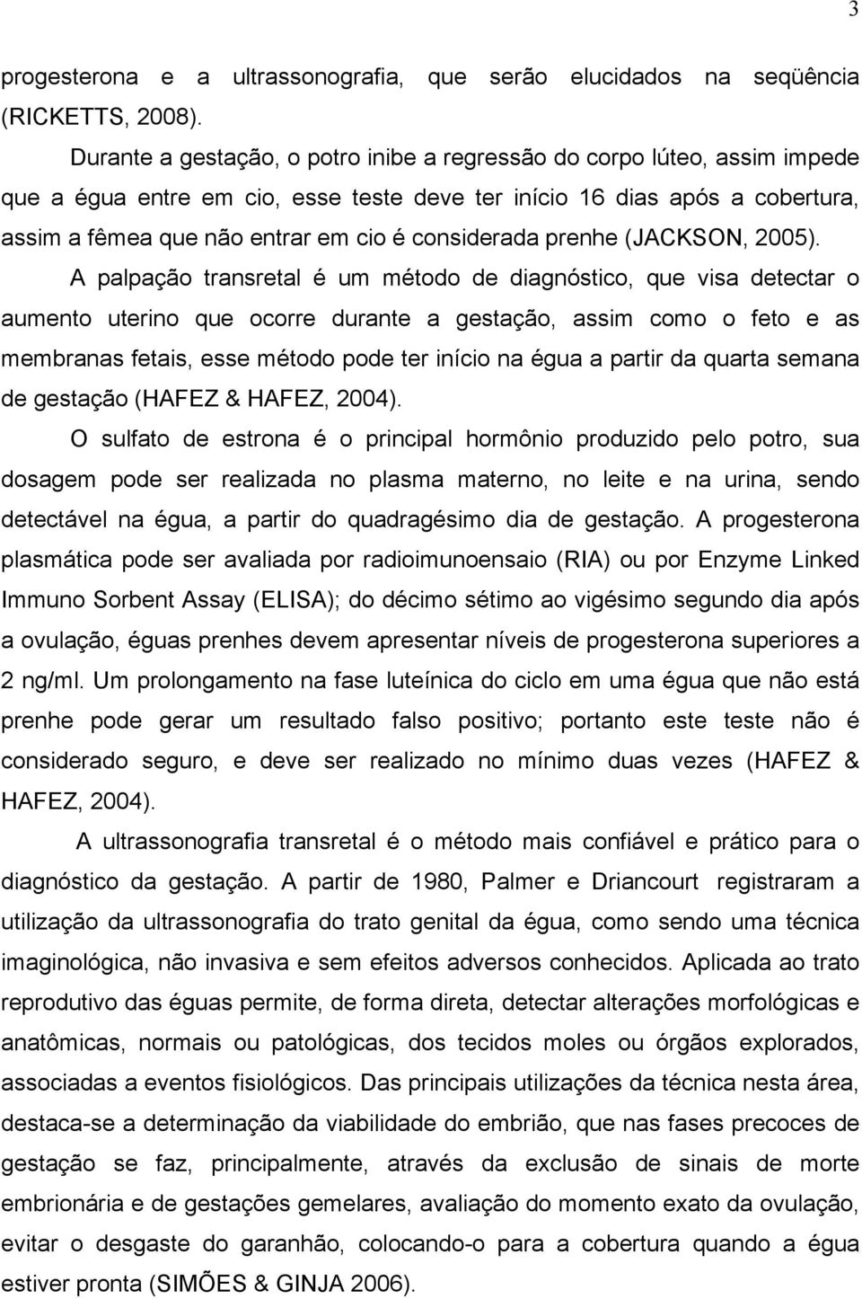 considerada prenhe (JACKSON, 2005).