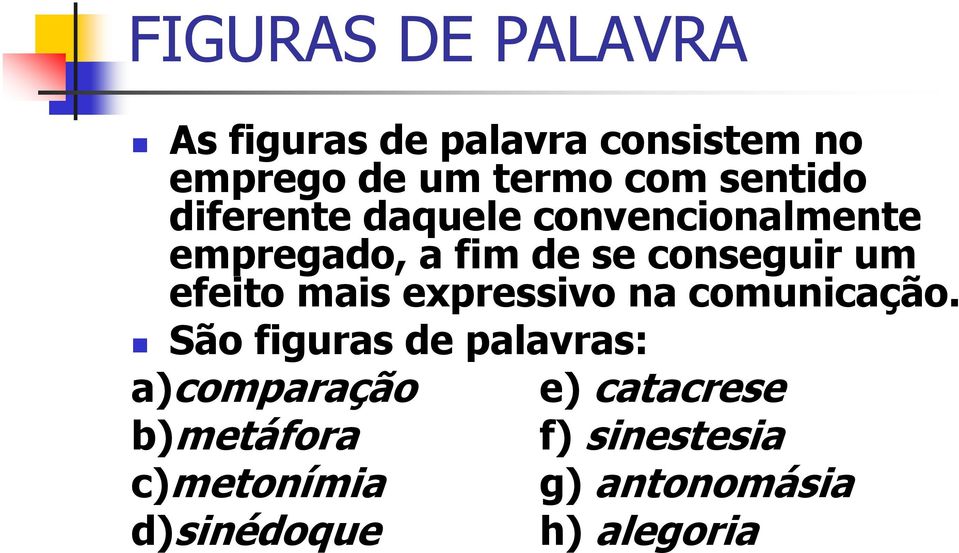 efeito mais expressivo na comunicação.