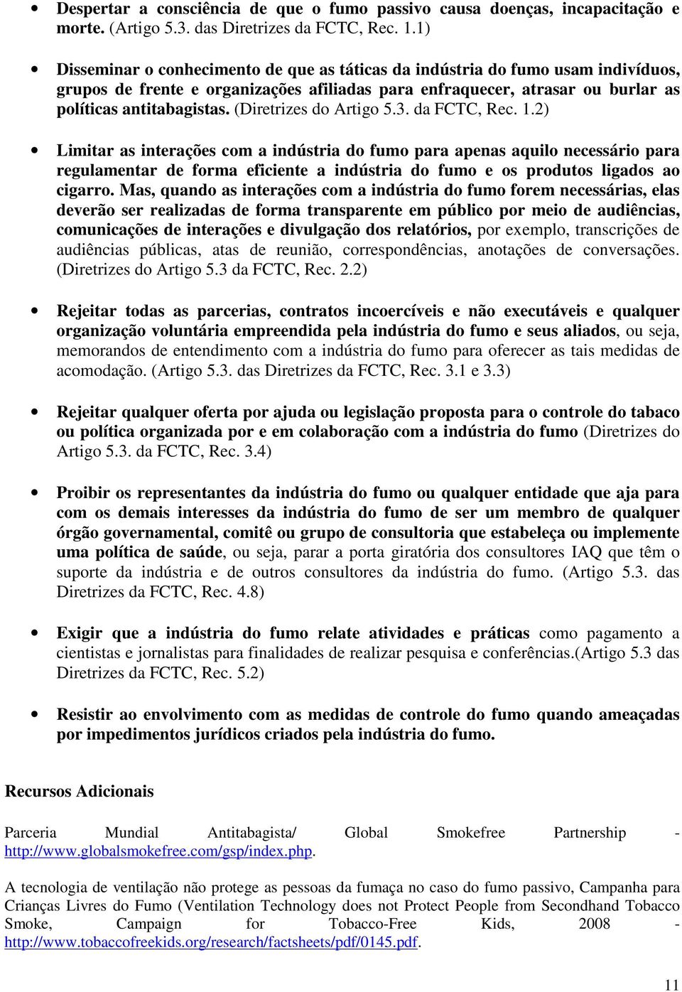 (Diretrizes do Artigo 5.3. da FCTC, Rec. 1.