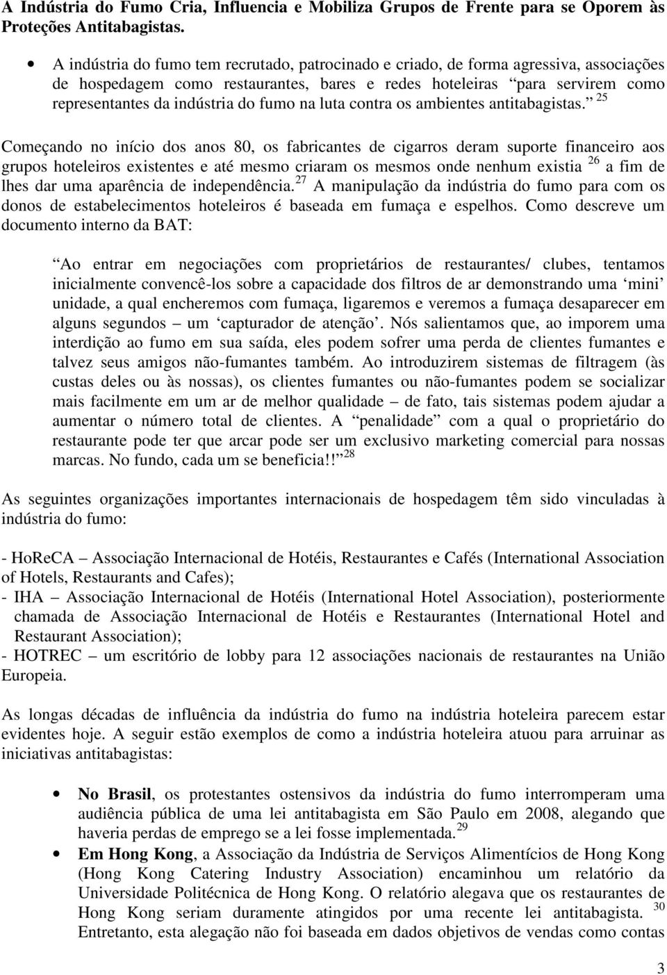 fumo na luta contra os ambientes antitabagistas.