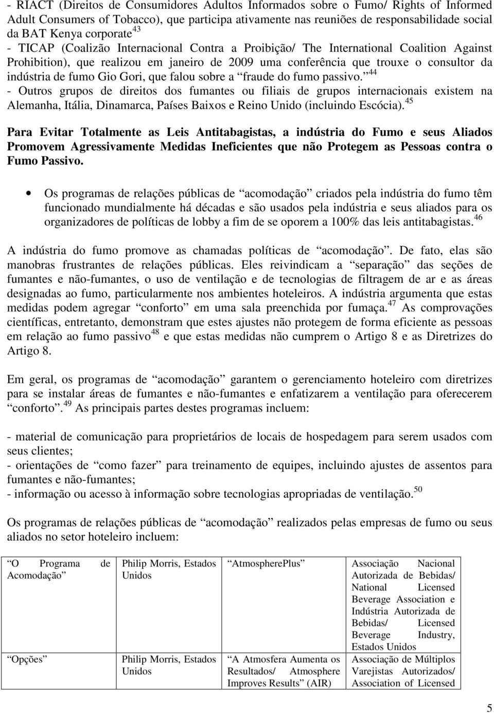 de fumo Gio Gori, que falou sobre a fraude do fumo passivo.