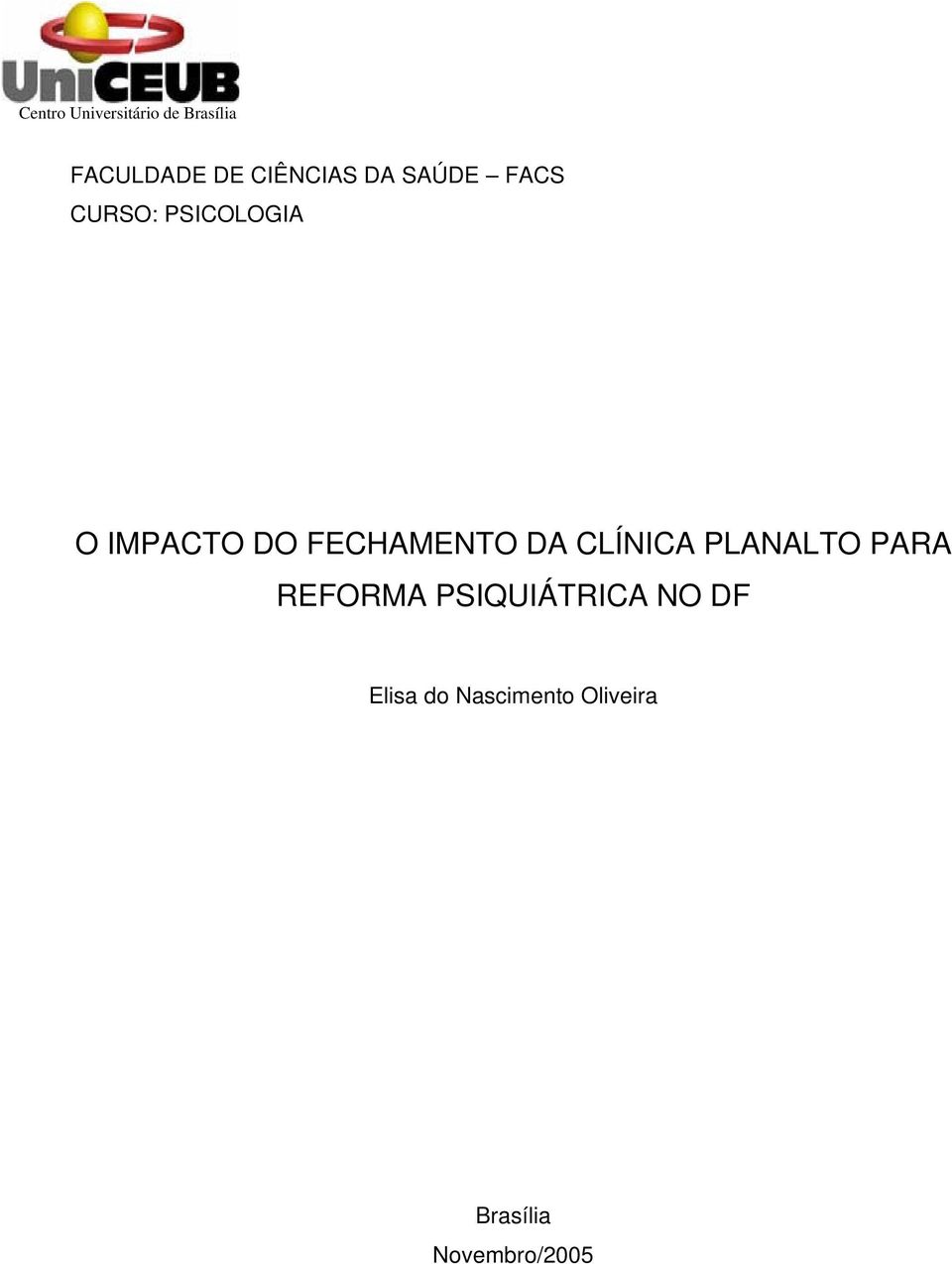 FECHAMENTO DA CLÍNICA PLANALTO PARA REFORMA