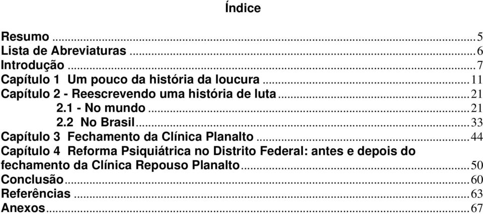 ..33 Capítulo 3 Fechamento da Clínica Planalto.