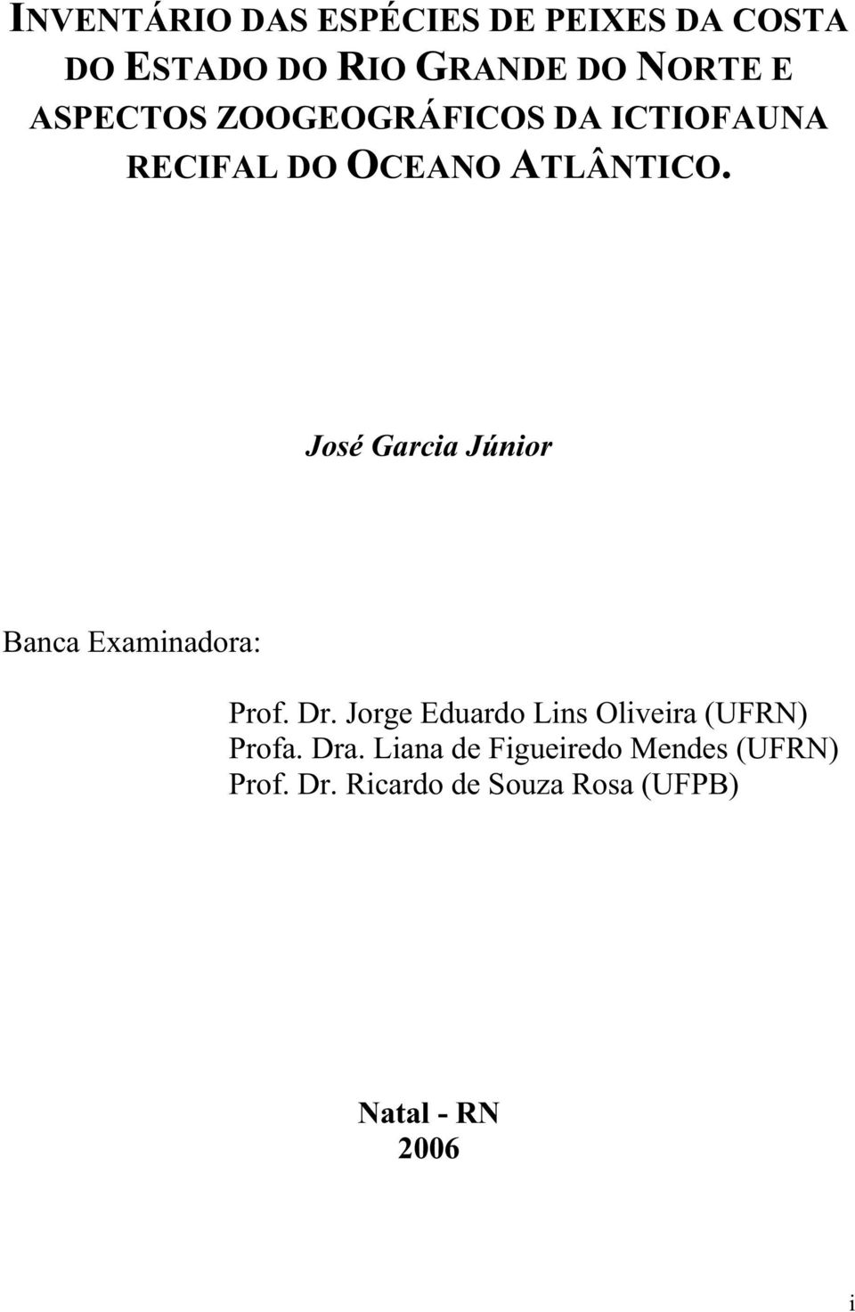 José Garcia Júnior Banca Examinadora: Prof. Dr.