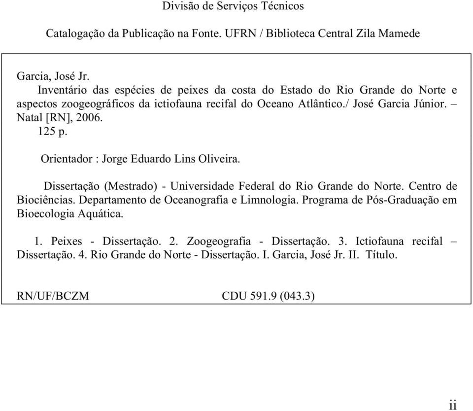 125 p. Orientador : Jorge Eduardo Lins Oliveira. Dissertação (Mestrado) - Universidade Federal do Rio Grande do Norte. Centro de Biociências.