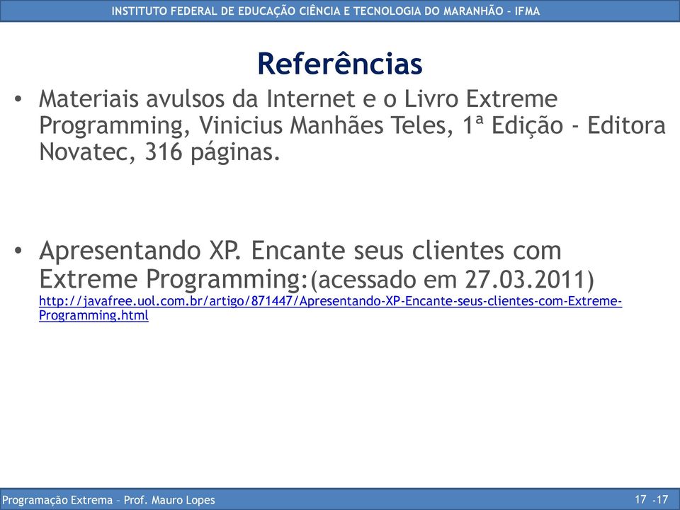 Encante seus clientes com Extreme Programming:(acessado em 27.03.