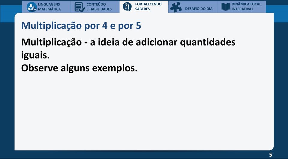 Multiplicação por 4 e por 5 Multiplicação - a