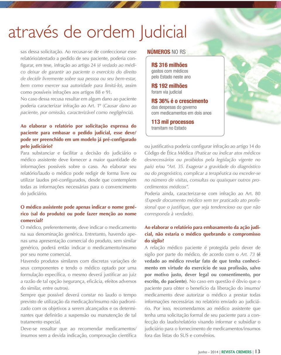 direito de decidir livremente sobre sua pessoa ou seu bem-estar, bem como exercer sua autoridade para limitá-lo), assim como possíveis infrações aos artigos 88 e 91.