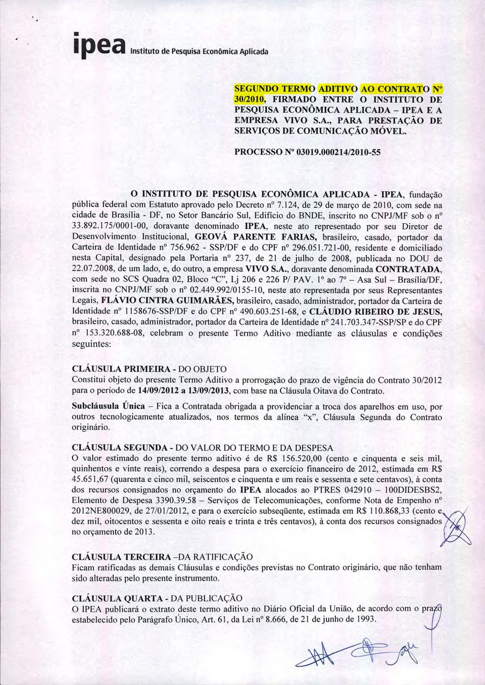 4, de 29 de março de 2010, com sede na cidade de Brasília - DF, no Setor Bancário Sul, Edifício do BNDE, inscrito no CNPJ/MF sob o no 33.892.