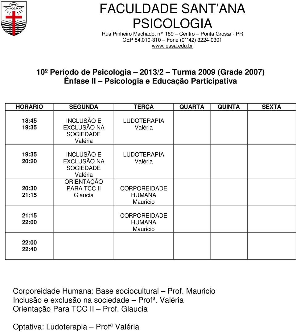 LUDOTRAPIA CORPORIDAD HUMANA CORPORIDAD HUMANA Corporeidade Humana: Base sociocultural