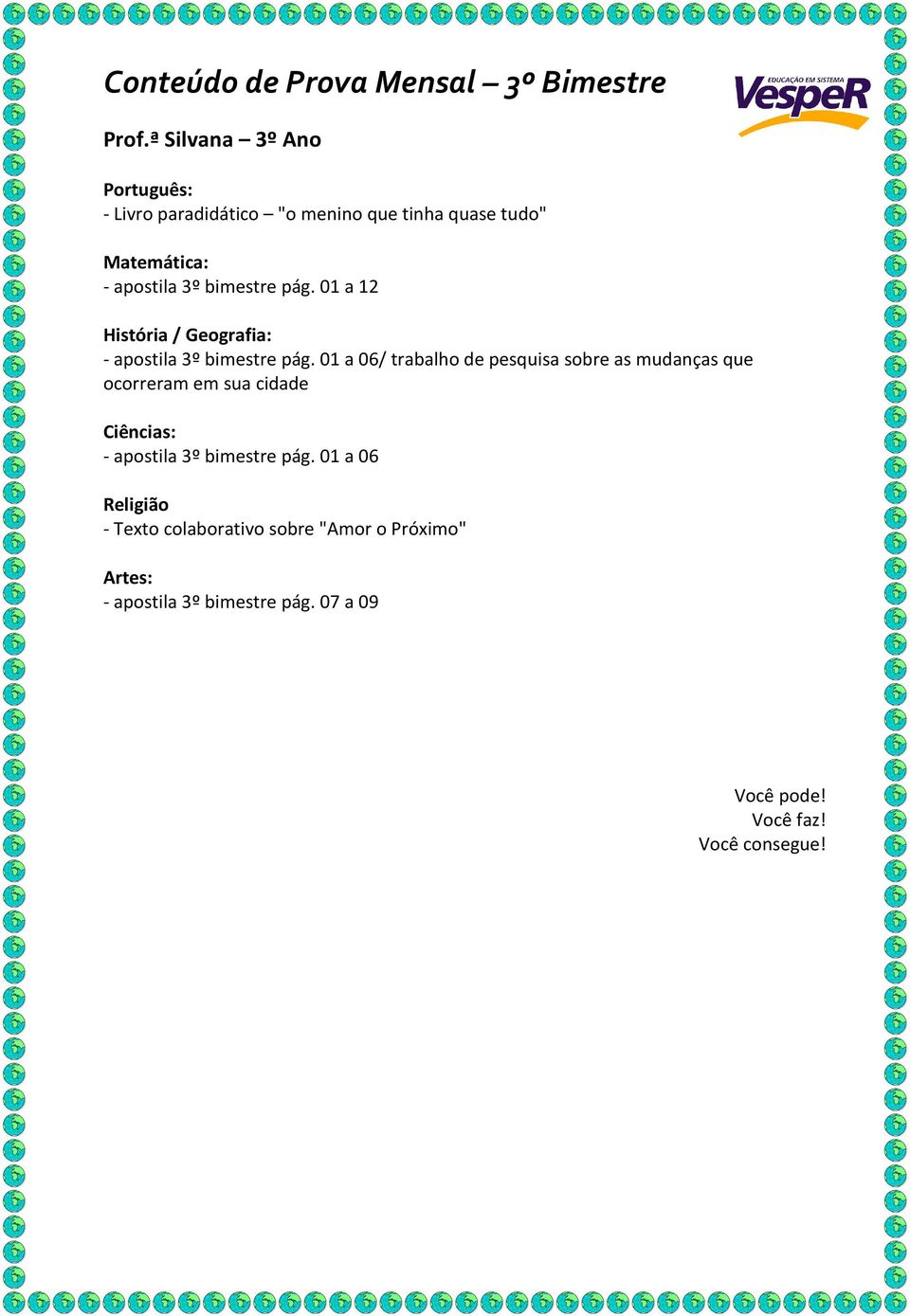 01 a 06/ trabalho de pesquisa sobre as mudanças que ocorreram em sua cidade Ciências: - apostila 3º