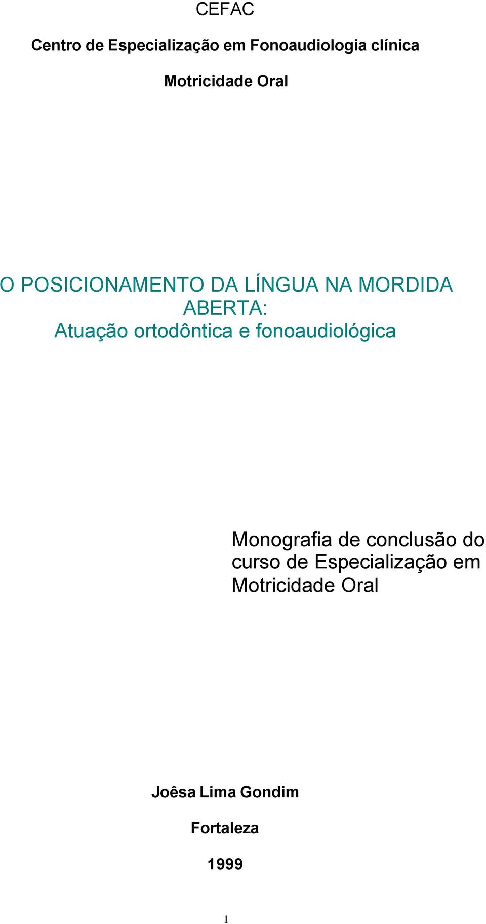 Atuação ortodôntica e fonoaudiológica Monografia de conclusão do