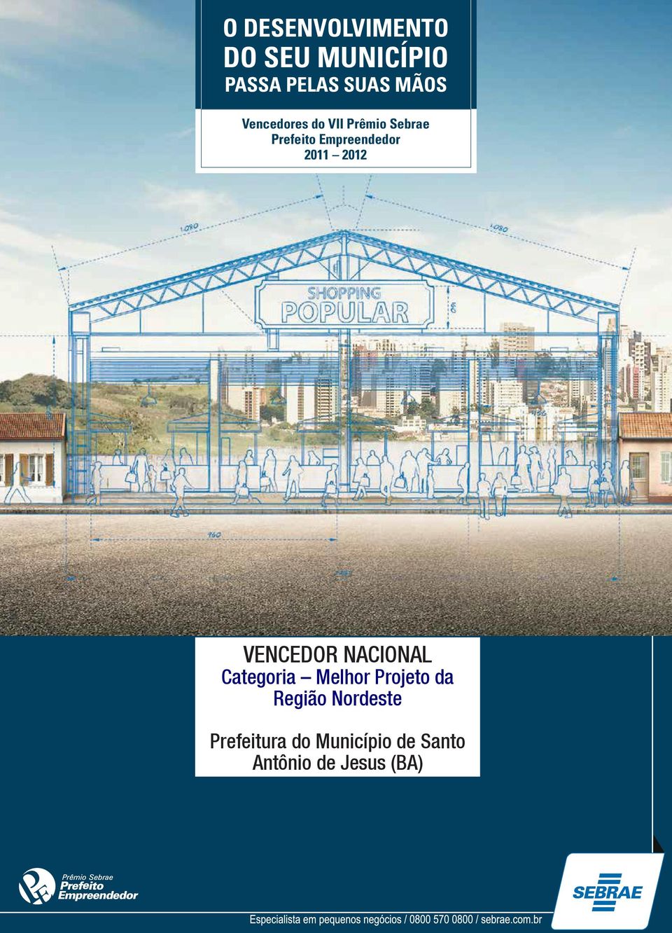 Sebrae Prefeito Empreendedor 2011 2012 VENCEDOR NACIONAL Categoria Melhor