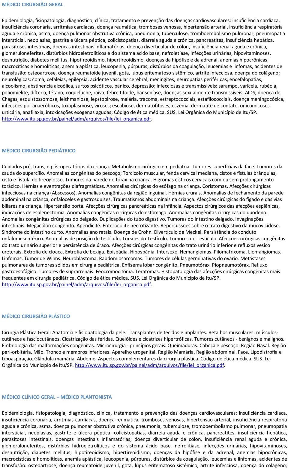 pneumopatia intersticial, neoplasias, gastrite e úlcera péptica, colicistopatias, diarreia aguda e crônica, pancreatites, insuficiência hepática, parasitoses intestinais, doenças intestinais