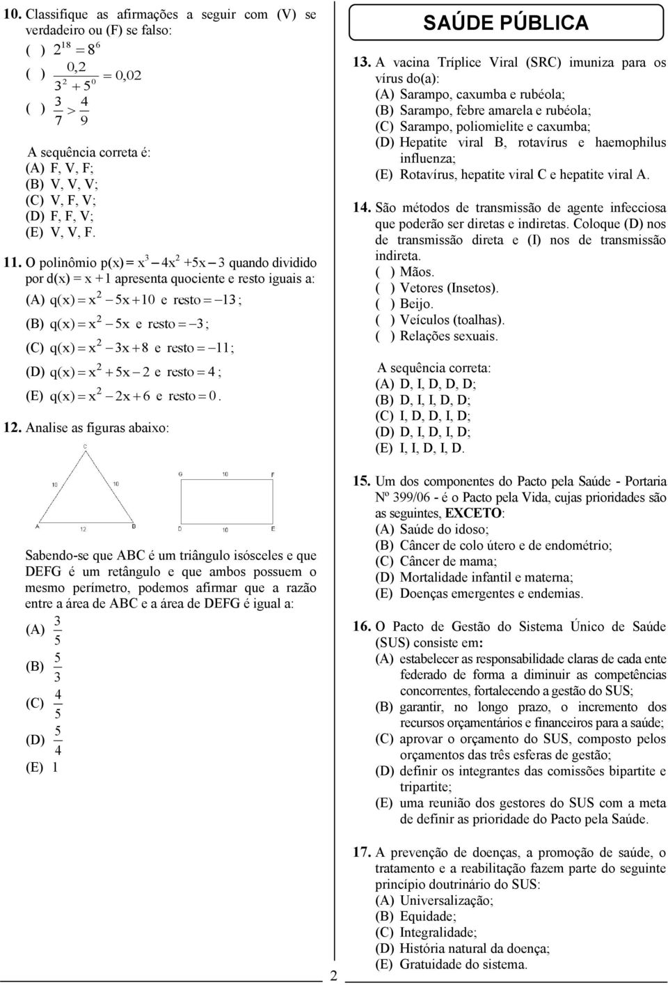 resto 4 ; q(x) x x 6 e resto 0. 1.