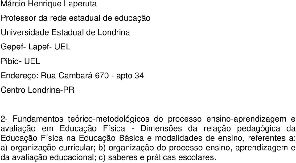 avaliação em Educação Física - Dimensões da relação pedagógica da Educação Física na Educação Básica e modalidades de ensino,