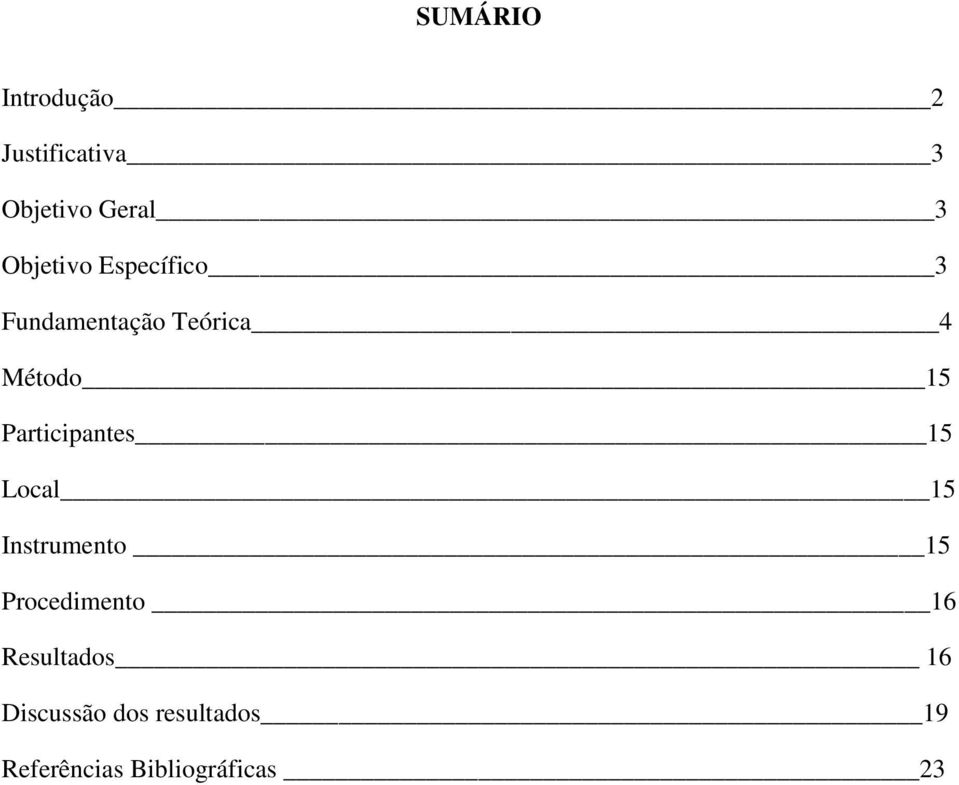 Participantes 15 Local 15 Instrumento 15 Procedimento 16