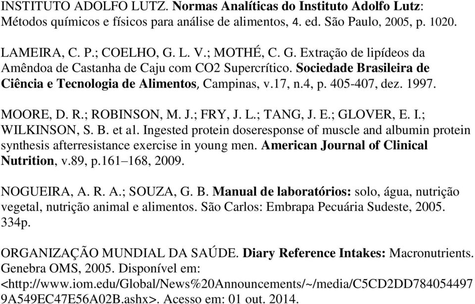 MOORE, D. R.; ROBINSON, M. J.; FRY, J. L.; TANG, J. E.; GLOVER, E. I.; WILKINSON, S. B. et al.