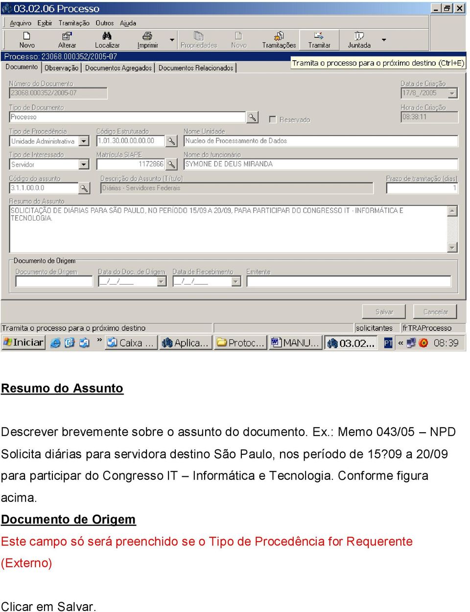 09 a 20/09 para participar do Congresso IT Informática e Tecnologia. Conforme figura acima.