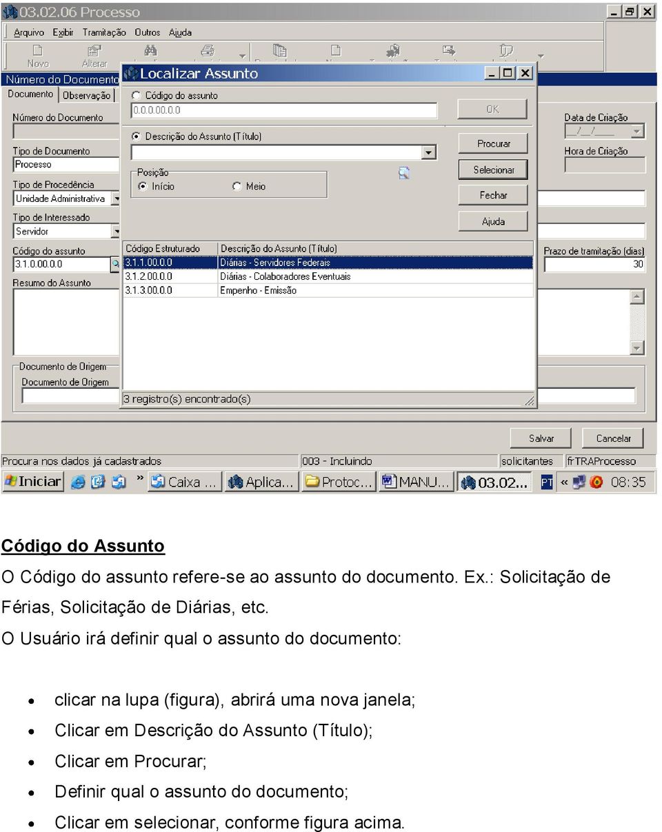 O Usuário irá definir qual o assunto do documento: clicar na lupa (figura), abrirá uma nova