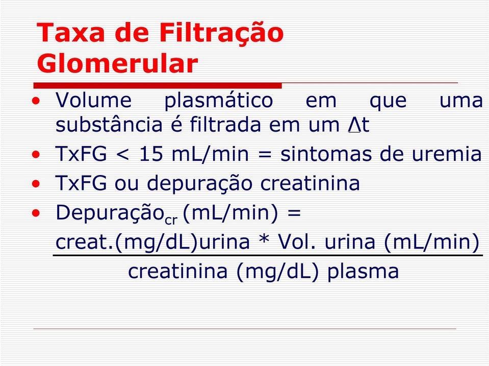 uremia TxFG ou depuração creatinina Depuração cr (ml/min) =