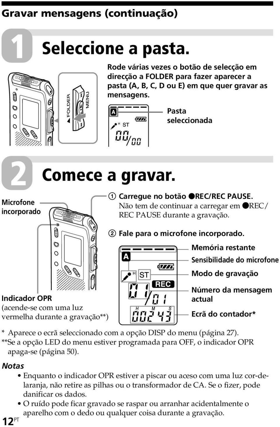 2 Fale para o microfone incorporado.