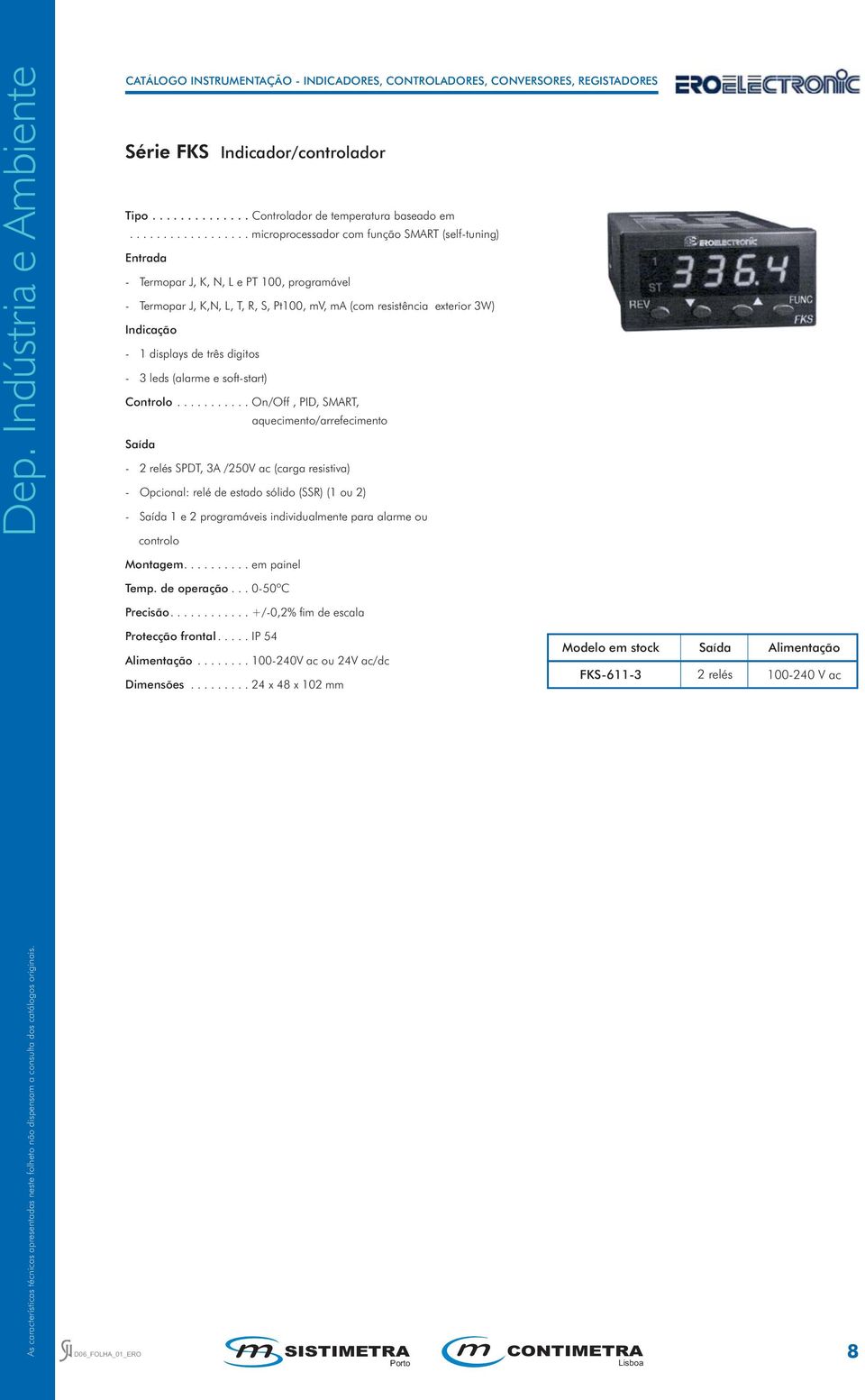 displays de três digitos - leds (alarme e soft-start) Controlo.