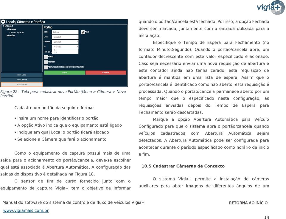 escolher qual está associada à Abertura Automática. A configuração das saídas do dispositivo é detalhada na Figura 18.