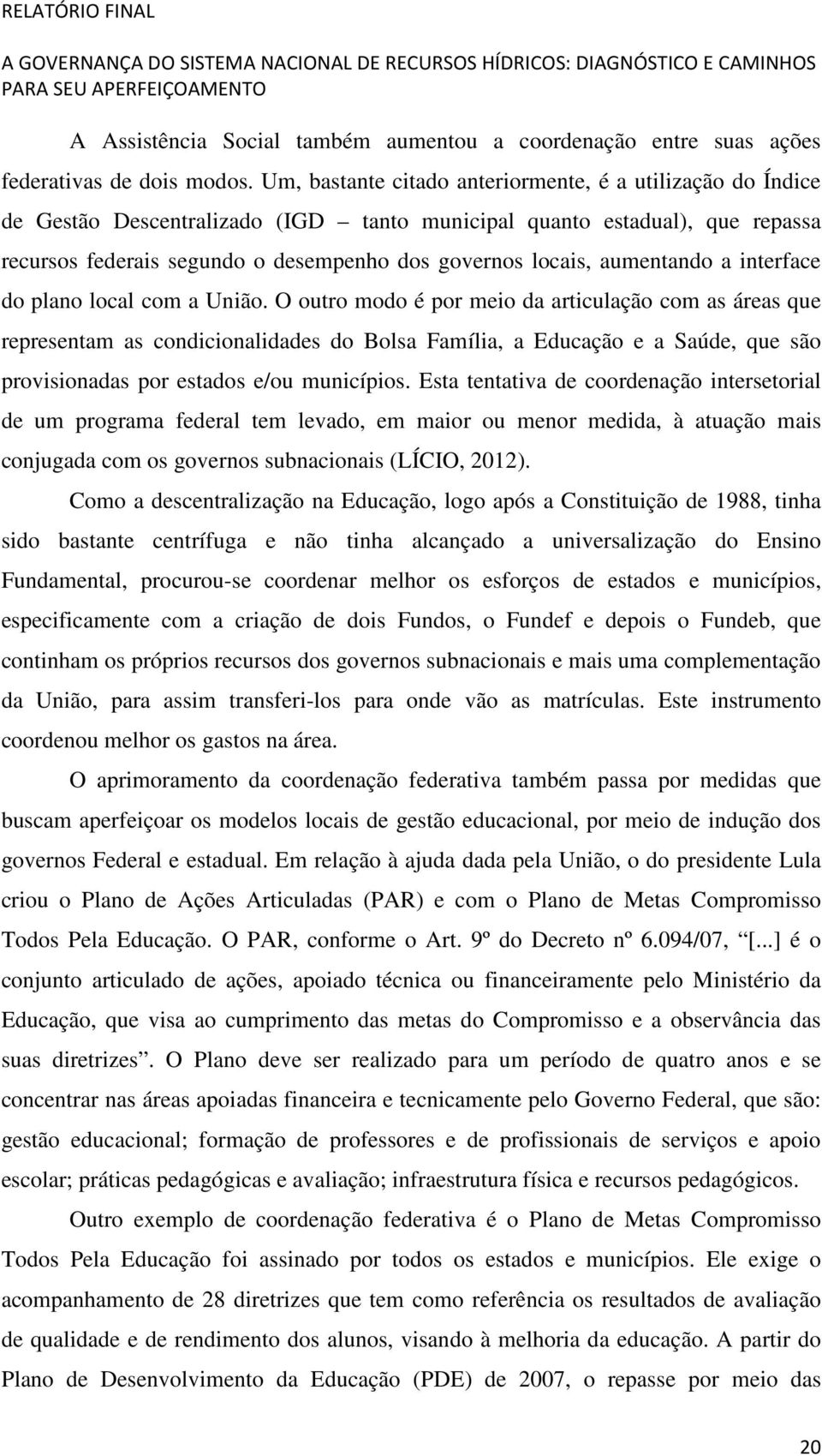 aumentando a interface do plano local com a União.