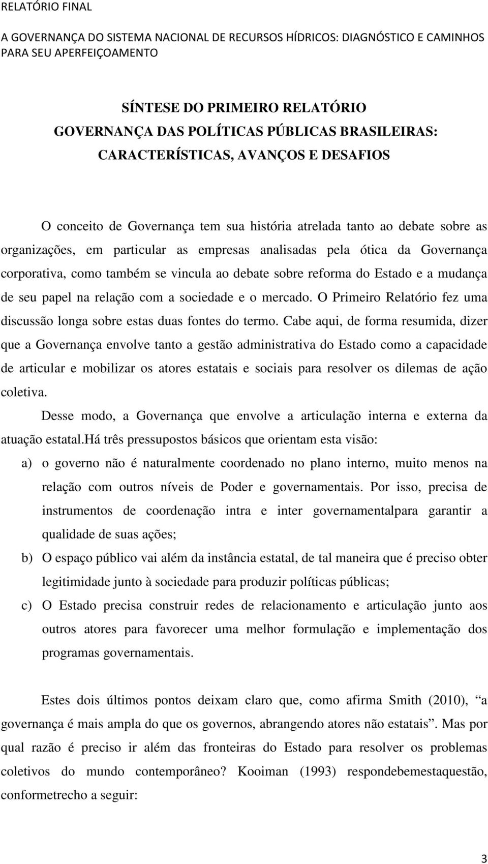 o mercado. O Primeiro Relatório fez uma discussão longa sobre estas duas fontes do termo.