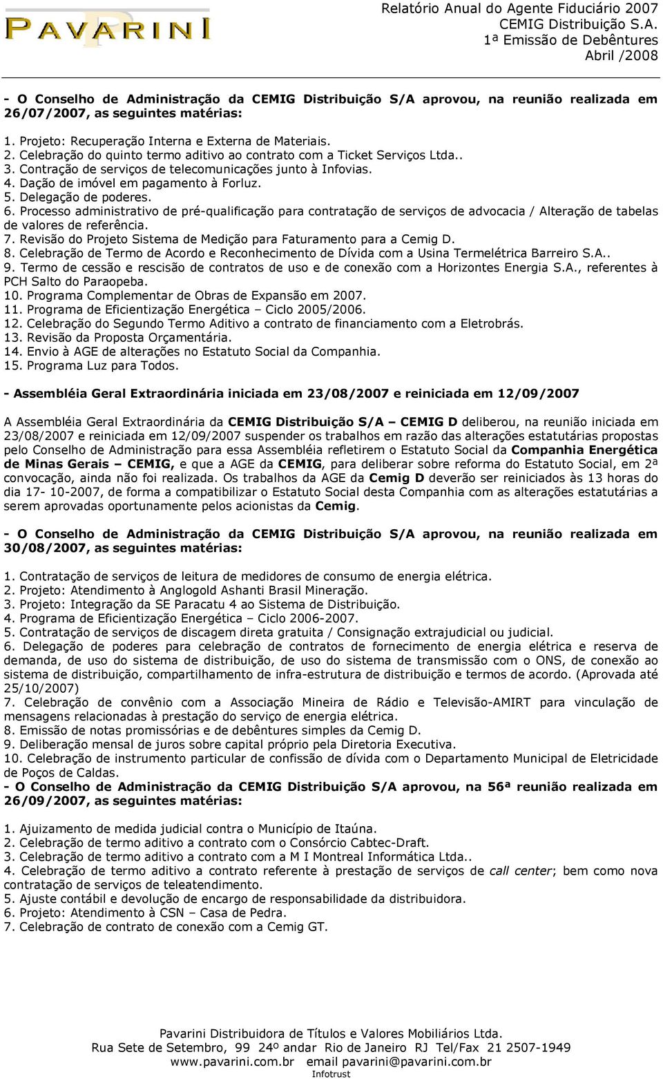 Processo administrativo de pré-qualificação para contratação de serviços de advocacia / Alteração de tabelas de valores de referência. 7.