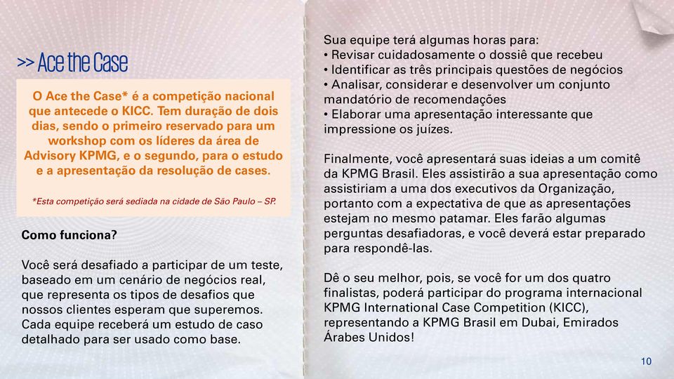 *Esta competição será sediada na cidade de São Paulo SP. Como funciona?