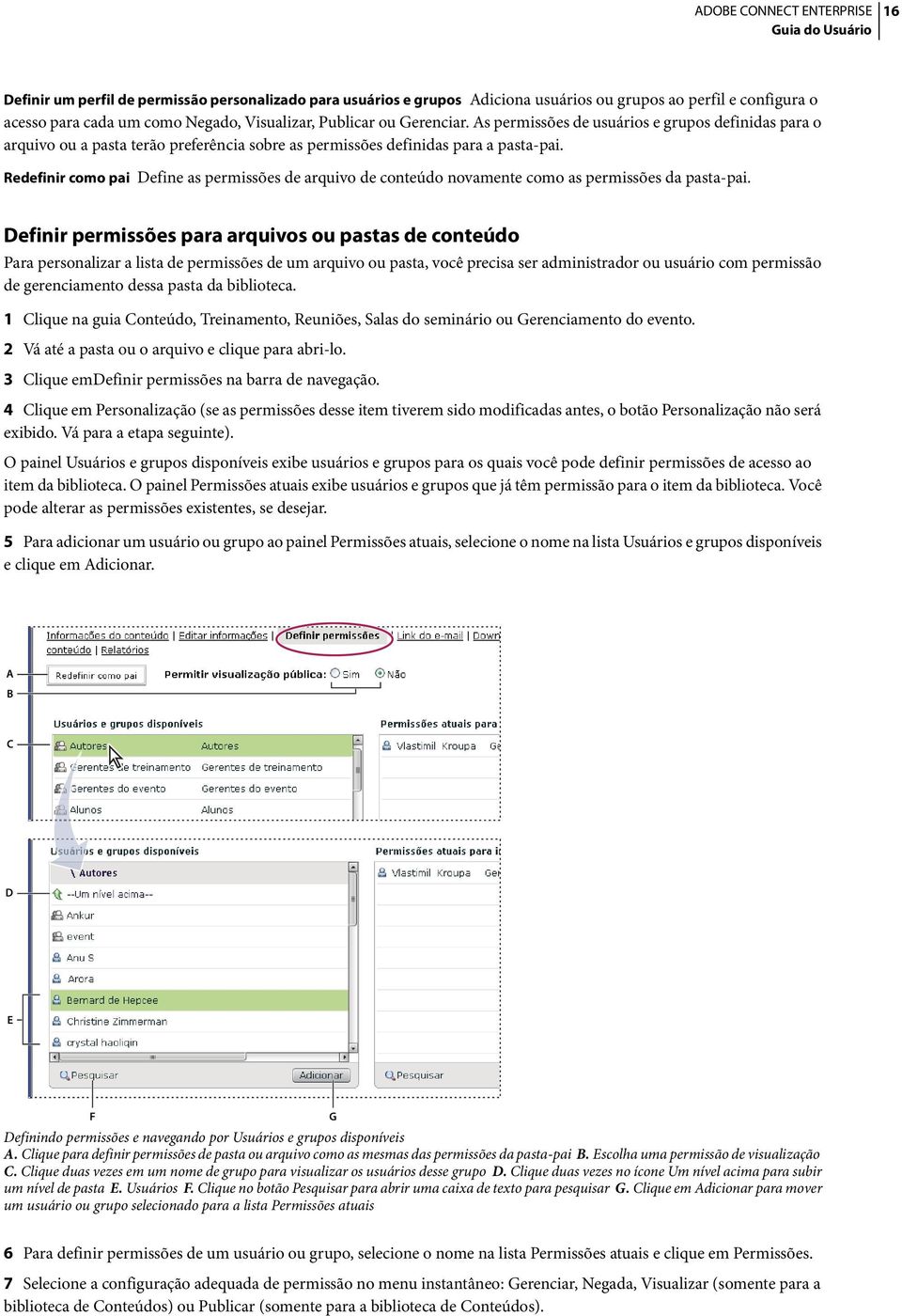 Redefinir como pai Define as permissões de arquivo de conteúdo novamente como as permissões da pasta-pai.