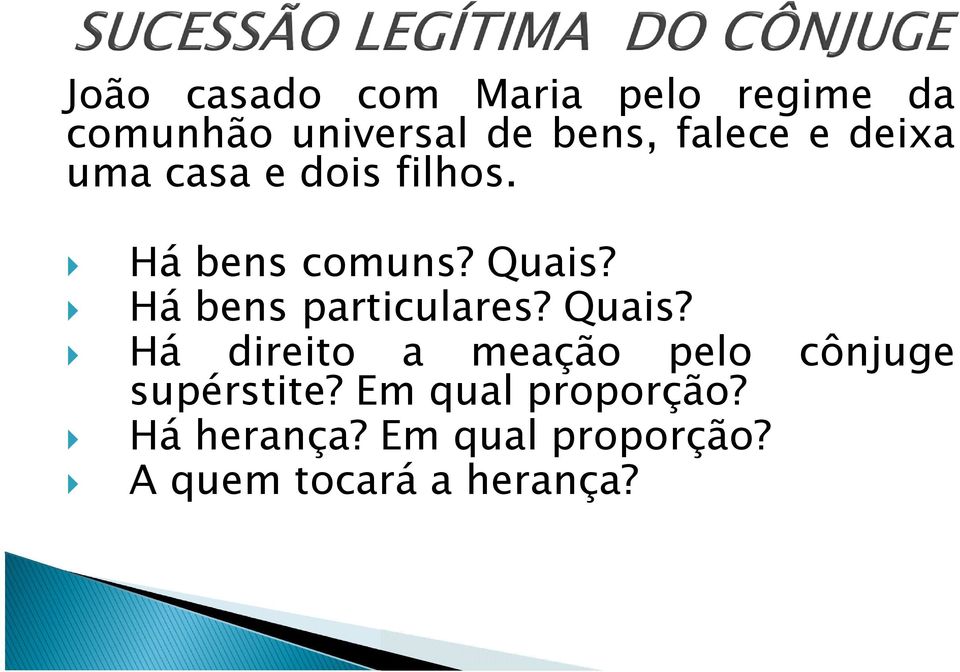 Há bens particulares? Quais?