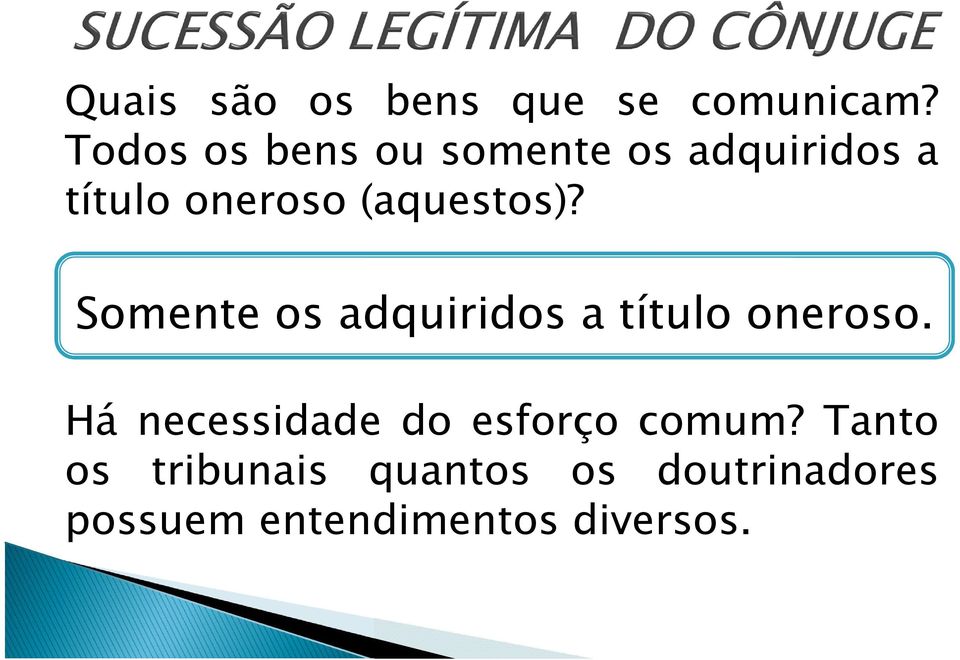 (aquestos)? Somente os adquiridos a título oneroso.