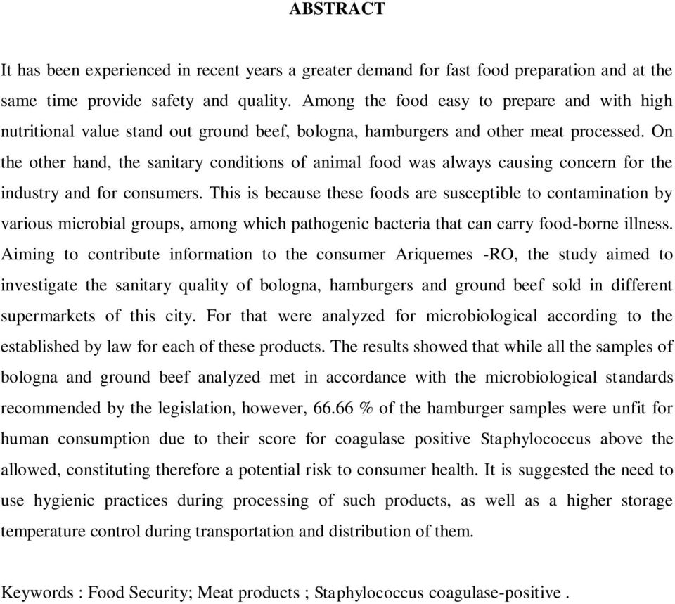 On the other hand, the sanitary conditions of animal food was always causing concern for the industry and for consumers.